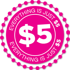 Everything is just $5